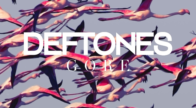 Deftones Gore [2016] – Review