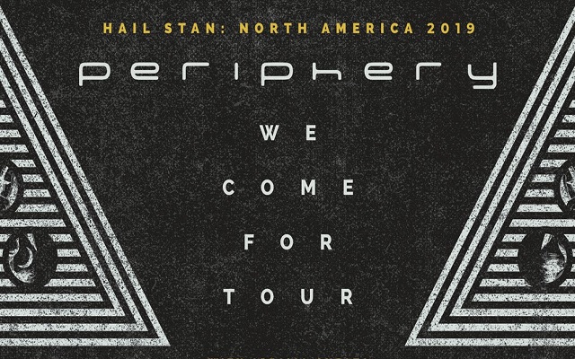 Periphery Announce the “HAIL STAN: NORTH AMERICA 2019” Tour