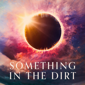 Something in the Dirt ~ Review